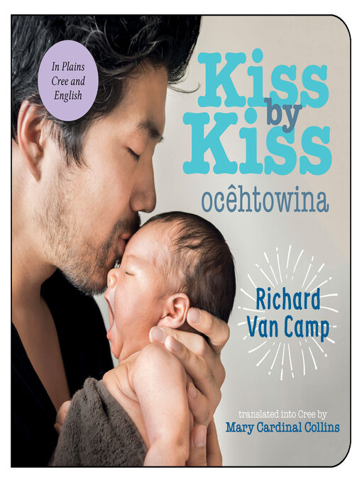 Title details for Kiss by Kiss / ocêhtowina by Richard Van Camp - Available